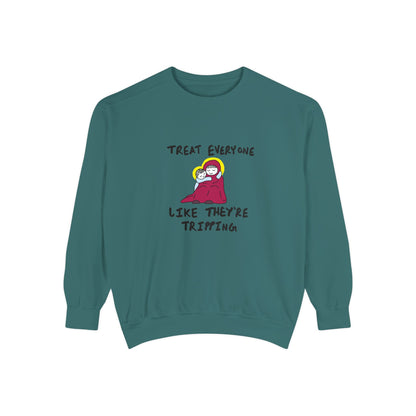 "Treat Everyone Like They're Tripping"